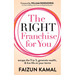 The Right Franchise for You: Escape the 9 to 5, Generate Wealth, & Live Life on Your Terms