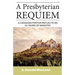 A Presbyterian Requiem: A Canadian Pastor Reflects on 50 Years of Ministry