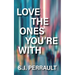 Love the Ones You're With