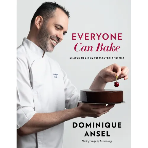 Everyone Can Bake: Simple Recipes to Master and Mix