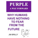 PURPLE A way forward: Why humans have nothing to fear from the future