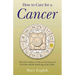 How to Care for a Cancer: Real Life Guidance on How to Get Along and Be Friends with the Fourth Sign of the Zodiac