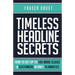 Timeless Headline Secrets: How To Get Up To 19X More Clicks & Customers In Only 15 Minutes
