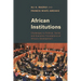 African Institutions: Challenges to Political, Social, and Economic Foundations of Africa's Development