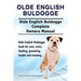 Olde English Bulldogge. Olde English Buldogge Dog Complete Owners Manual. Olde English Bulldogge book for care, costs, feeding, grooming, health and t