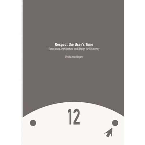 Respect the User's Time: Experience Architecture and Design for Efficiency