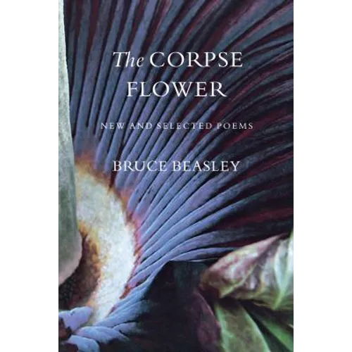 The Corpse Flower: New and Selected Poems