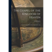 The Gospel of the Kingdom of Heaven: A Course of Lectures on the Gospel of St. Luke