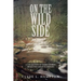 On the Wild Side: A Collection of Short Stories about the Great Outdoors
