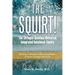 The Squirt! the Stringed Quantum Universal Integrated Relational Theory: Bathing in Wisdom in the Living Water: a Vision of Hope and Truth