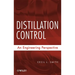Distillation Control: An Engineering Perspective