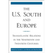 The U.S. South and Europe: Transatlantic Relations in the Nineteenth and Twentieth Centuries