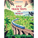 Lonely Planet Epic Train Trips of the World