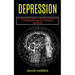 Depression: A Self-guided Program to Overcome Depression (An Authoritative Book on Identifying Symptoms)