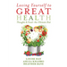 Loving Yourself to Great Health: Thoughts & Food--The Ultimate Diet