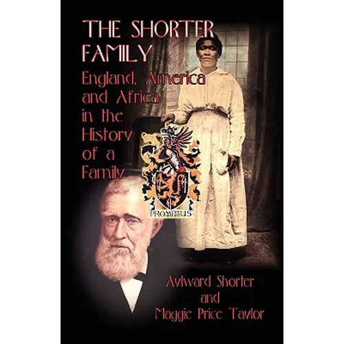 The Shorter Family: England, America and Africa in the History of a Family