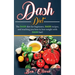 DASH Diet: The Dash diet for beginners, DASH recipes, and teaching you how to lose weight with DASH fast!
