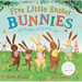 Five Little Easter Bunnies: A Lift-The-Flap Adventure (the Bunnies of Hoppity Hill)