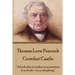 Thomas Love Peacock - Crotchet Castle: "A book that furnishes no quotations is no book - it is a plaything."