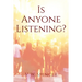 Is Anyone Listening