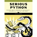 Serious Python: Black-Belt Advice on Deployment, Scalability, Testing, and More