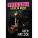 Triggers: A Life in Music