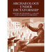 Archaeology Under Dictatorship