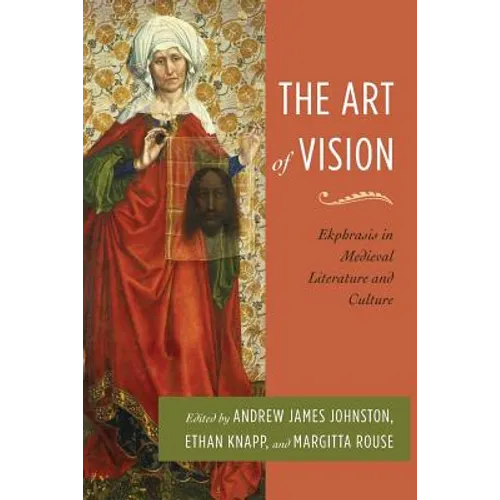 The Art of Vision: Ekphrasis in Medieval Literature and Culture