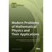 Modern Problems of Mathematical Physics and Their Applications