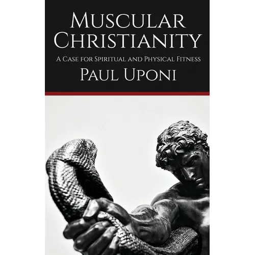 Muscular Christianity: A Case for Spiritual and Physical Fitness