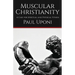 Muscular Christianity: A Case for Spiritual and Physical Fitness
