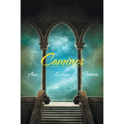 Caminos: Amor Erotismo Fantasías