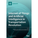 Internet of Things and Artificial Intelligence in Transportation Revolution