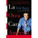 La La Otra Cara de America / The Other Face of America Spa: Historias de Los Immigrantes Latinoamericanos Que Estan Cambiando a Estados Unidos
