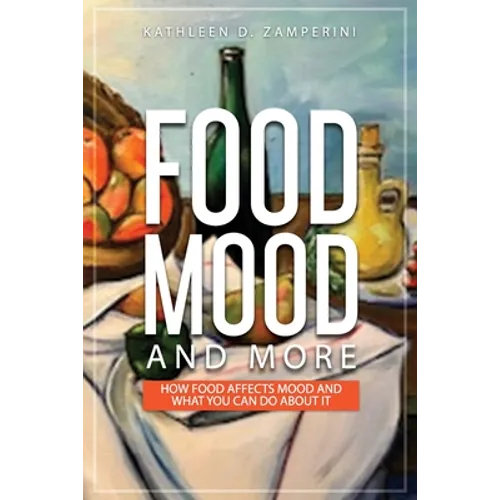 Food, Mood, and More: How Food Affects Mood and What You Can Do about It