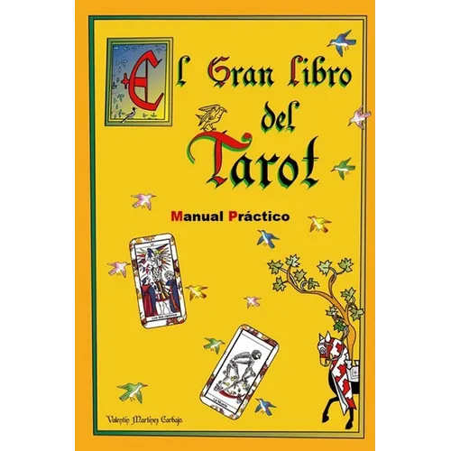 El Gran Libro del Tarot. Manual Práctico.