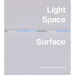 Light, Space, Surface: Art from Southern California