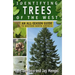 Identifying Trees of the West: An All-Season Guide to Western North America