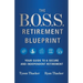 The B.O.S.S. Retirement Blueprint: Your Guide to a Secure and Independent Retirement