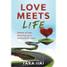Love Meets Life: Stories of Love Showing Up in Unexpected Ways