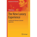 The New Luxury Experience: Creating the Ultimate Customer Experience