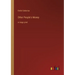 Other People's Money: in large print