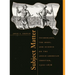 Subject Matter: Technology, the Body, and Science on the Anglo-American Frontier, 1500-1676