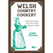 Welsh Country Cookery: Traditional Recipes from the Country Kitchens of Wales