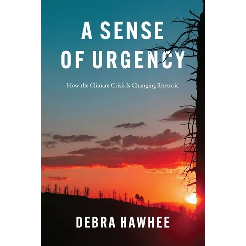 A Sense of Urgency: How the Climate Crisis Is Changing Rhetoric