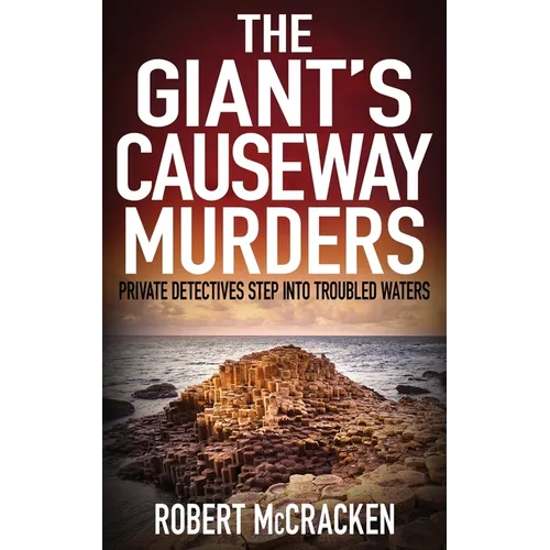 The Giant's Causeway Murders: Private detectives step into troubled waters