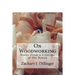 On Woodworking: Notes from a Lifetime at the Bench