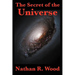 The Secret of the Universe: Science, Faith, and the Hidden Order of Creation