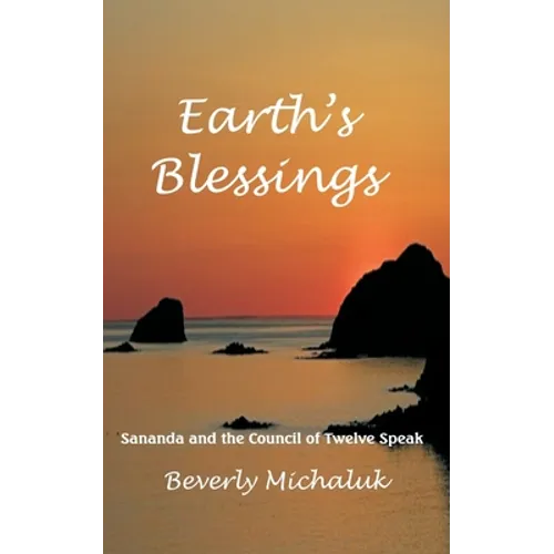 Earth's Blessings: Sananda and the Council of Twelve Speak