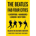 The Beatles: Fab Four Cities: Liverpool - Hamburg - London - New York